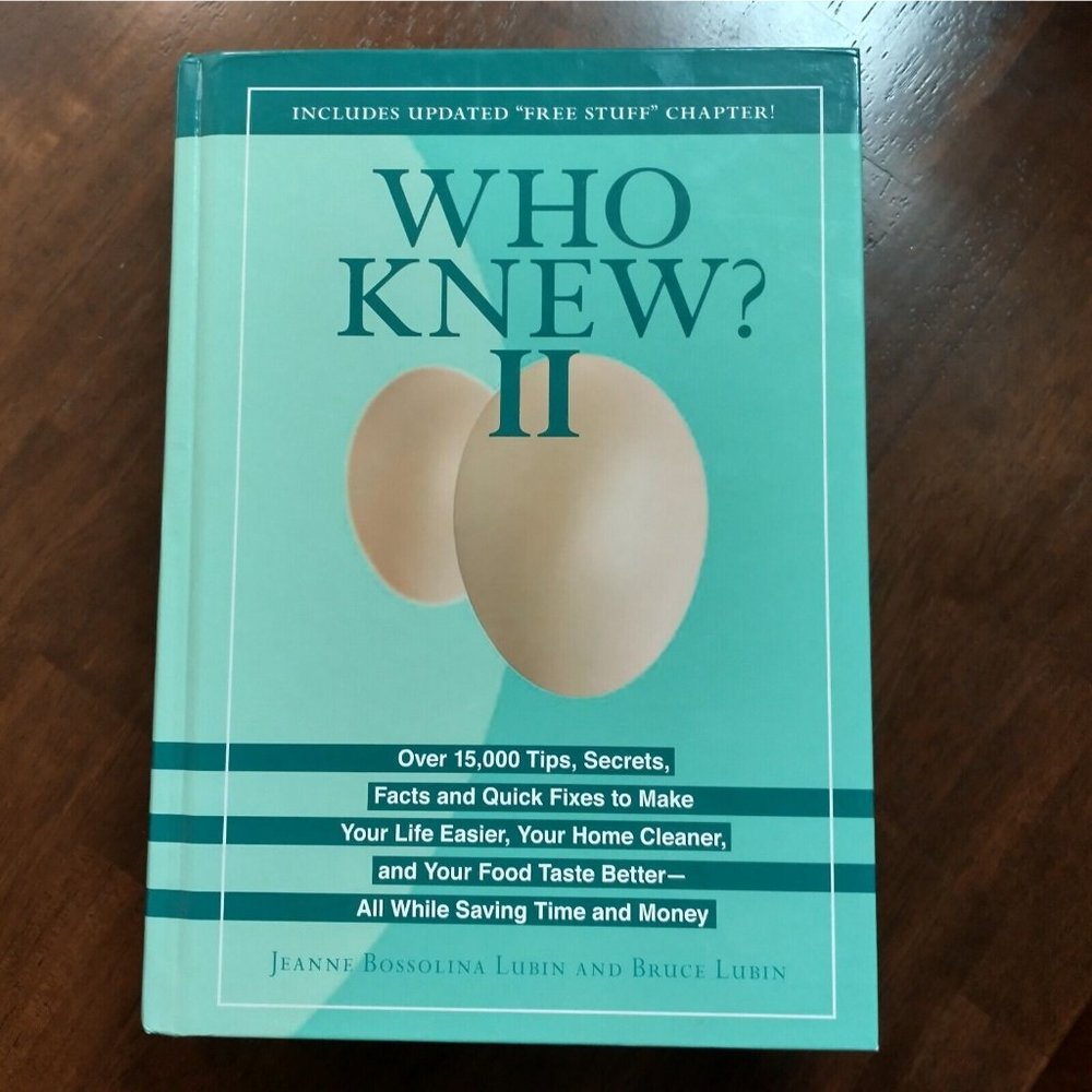 Who Knew II Over 15,000 Tips, Secrets, Facts and Quick Fixes to Make Your Life E